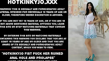 Hotkinkyjo knuckle fuck her destroyed anal hole and ass inside-out