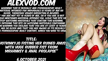 Hotkinkyjo fisting her ruined anus with huge rubber fist from mrhankey & ass-fuck prolapse